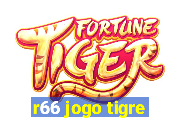 r66 jogo tigre